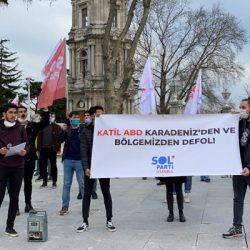 SOL Partililer, ABD donanmasının Karadeniz’e gelişini Dolmabahçe’de protesto etti: Yankee go home!