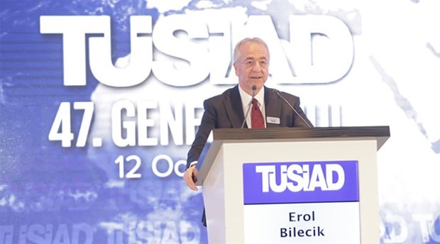 TÜSİAD Başkanı Bilecik: Şüpheler sonlandırılmalı